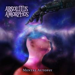 Absolutus Amorphos : Mental Autopsy